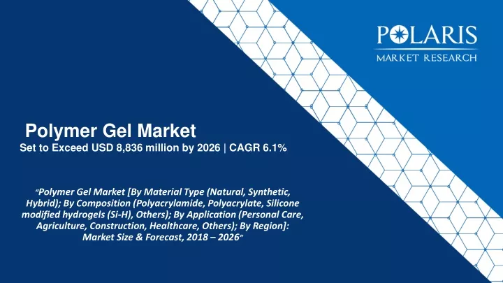polymer gel market set to exceed usd 8 836 million by 2026 cagr 6 1