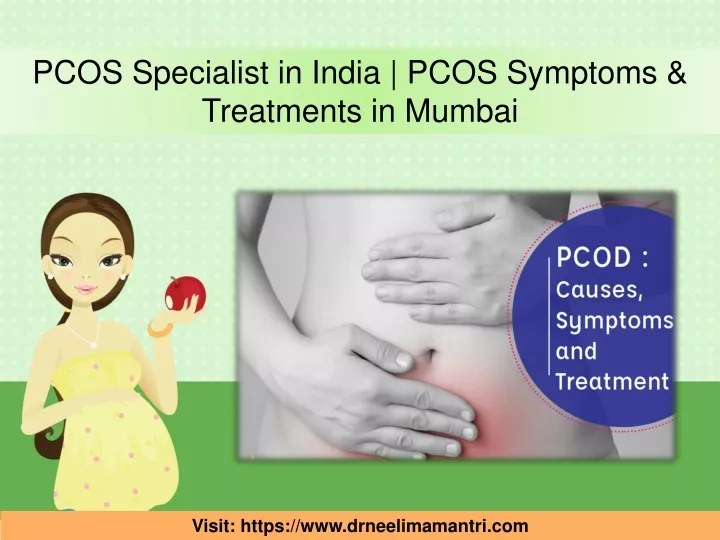 Ppt Pcos Specialist In India Pcos Symptoms And Treatments In Mumbai Dr Neelima Mantri
