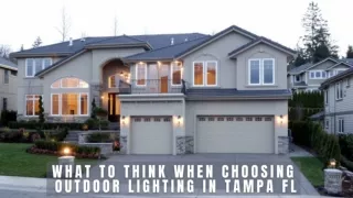 What to Think When Choosing Outdoor Lighting in Tampa FL