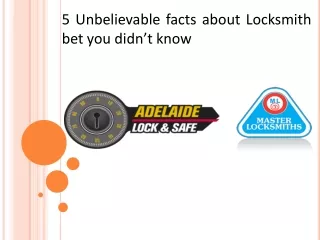 5 Unbelievable facts about Locksmith bet you didn’t know