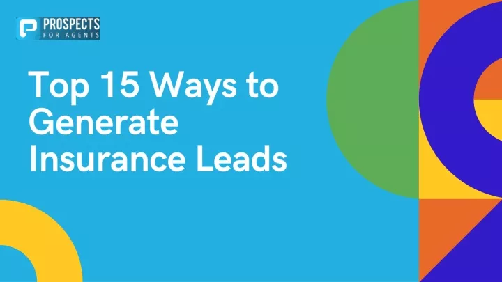 top 15 ways to generate insurance leads