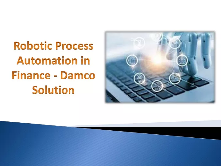 robotic process auto m ation in finance damco