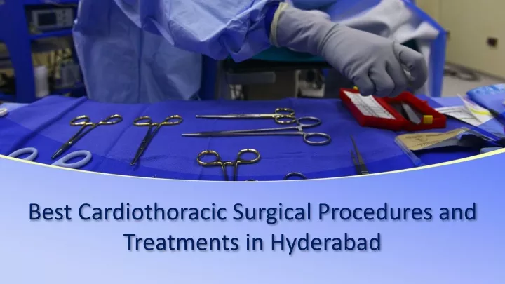 best cardiothoracic surgical procedures and treatments in hyderabad