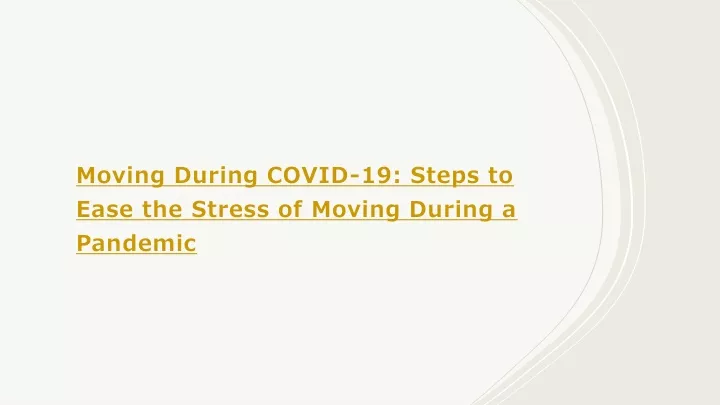 moving during covid 19 steps to ease the stress of moving during a pandemic
