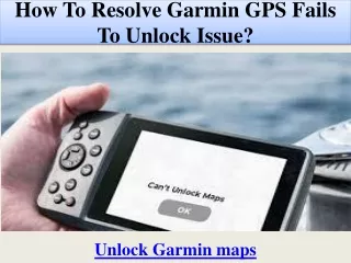 how to resolve garmin gps fails to unlock issue