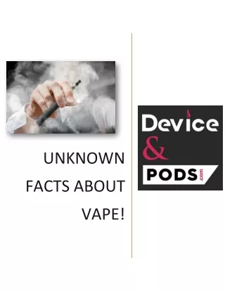 Unknown Facts About Vape! - Device and Pods