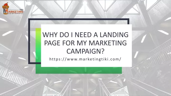 why do i need a landing page for my marketing campaign