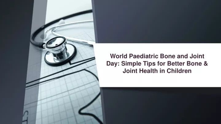 world paediatric bone and joint day simple tips