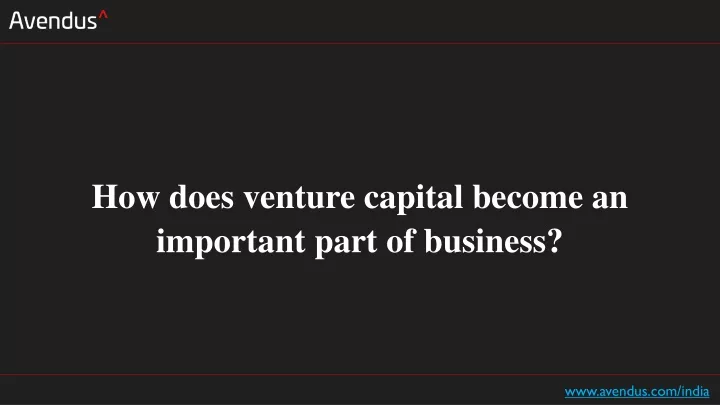 how does venture capital become an important part