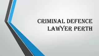Why to Hire Criminal Defence Lawyer Perth