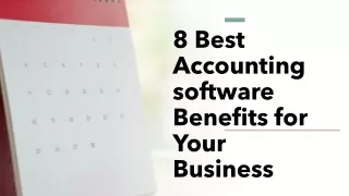 8 best accounting software benefits for your business