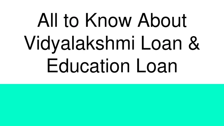 all to know about vidyalakshmi loan education loan