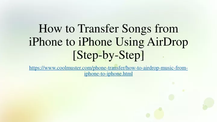 how to transfer songs from iphone to iphone using airdrop step by step