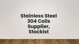 Stainless Steel 304 Coils Supplier, Stockist