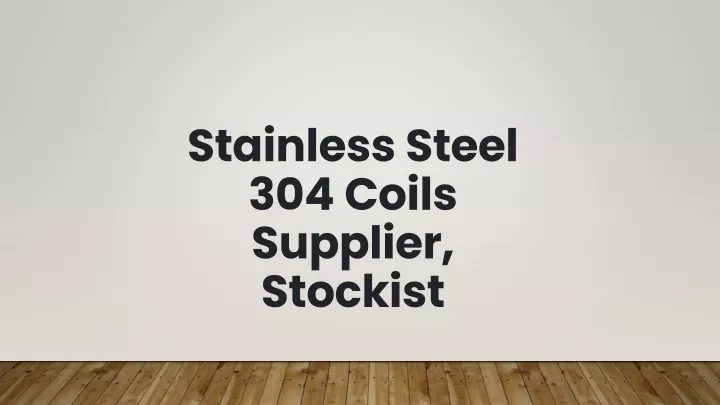 stainless steel 304 coils supplier stockist