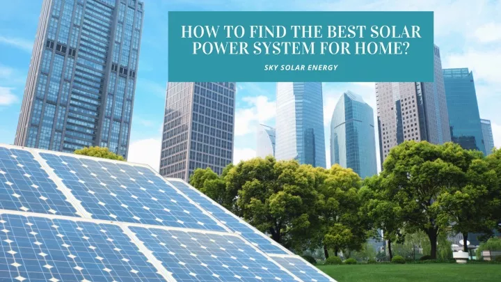how to find the best solar power system for home