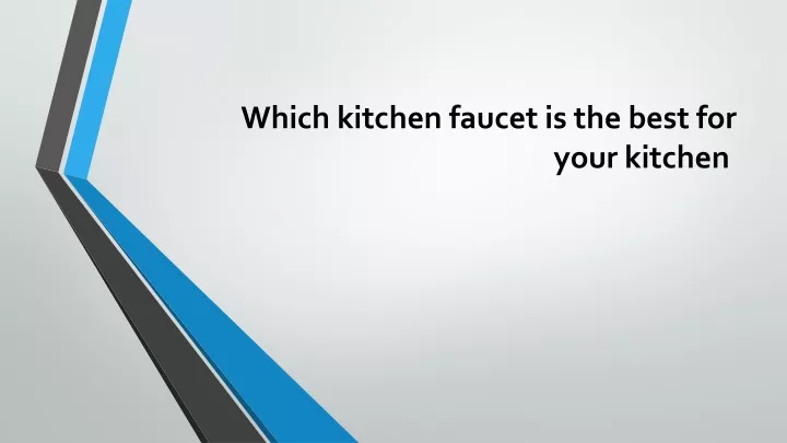 which kitchen faucet is the best for your kitchen