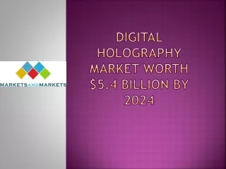 Digital Holography Market worth $5.4 billion by 2024