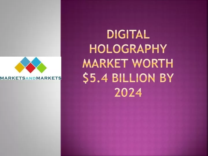 digital holography market worth 5 4 billion by 2024