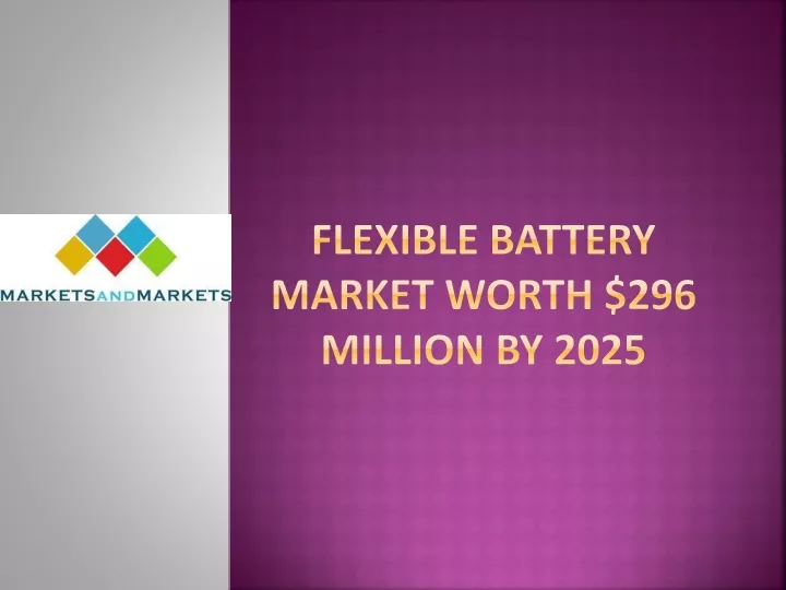 flexible battery market worth 296 million by 2025