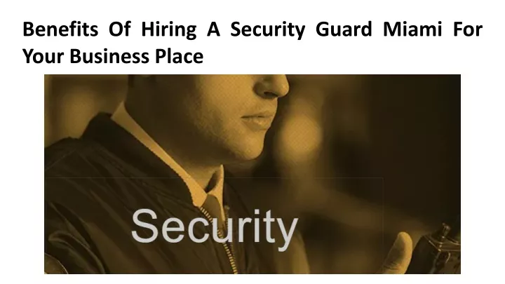 benefits of hiring a security guard miami