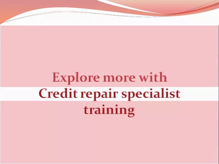 explore more with credit repair specialist