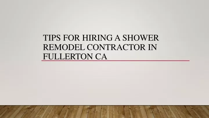 tips for hiring a shower remodel contractor in fullerton ca