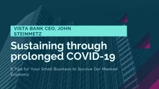 CEO Vista bank - John Steinmetz's 6 tips for sustaining small business during COVID-19