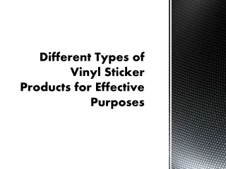 Different Types of Vinyl Sticker Products for Effective Purposes
