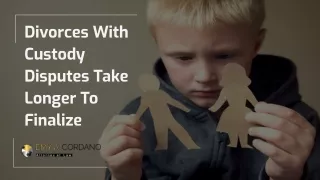 divorces with custody disputes take longer