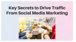 Key Secrets to Drive Traffic from Social Media Marketing