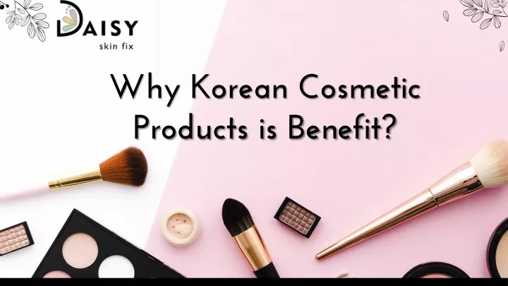 why korean cosmetic products is benefit