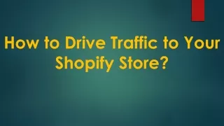 how to drive traffic to your shopify store