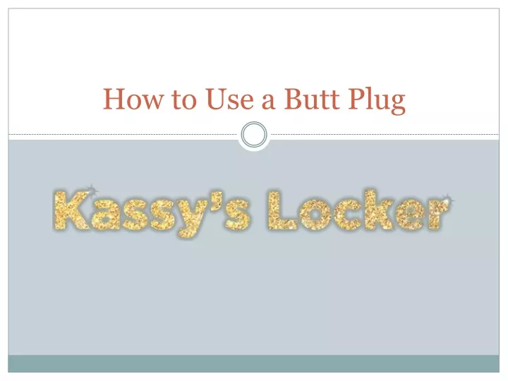 how to use a butt plug
