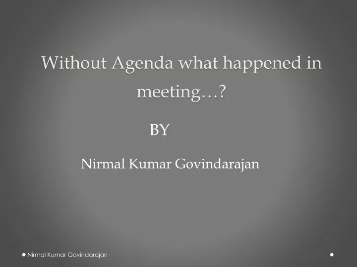 without agenda what happened in meeting
