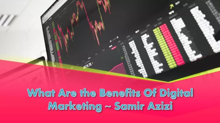 what are the benefits of digital marketing samir azizi