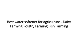 Best water softener for agriculture-Dairy Farming,Poultry Farming,Fish Farming