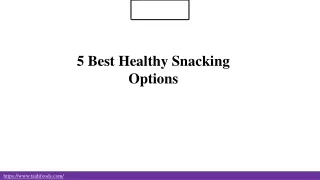 5 best healthy snacking options