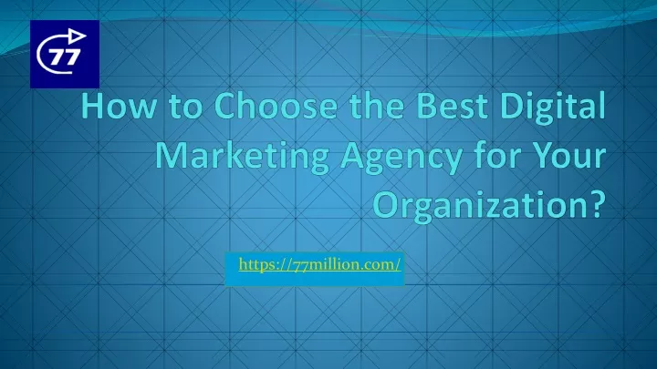 how to choose the best digital marketing agency for your organization