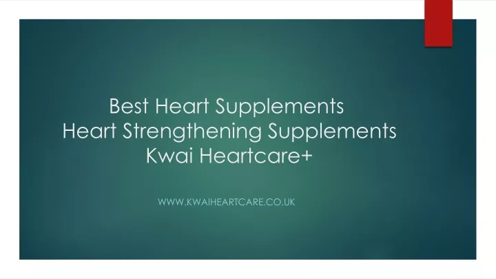 best heart supplements heart strengthening supplements kwai heartcare
