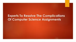 experts to resolve the complications of computer science assignments