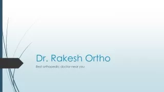 Dr. Rakesh Kumar Best Orthopedic Doctor Near You