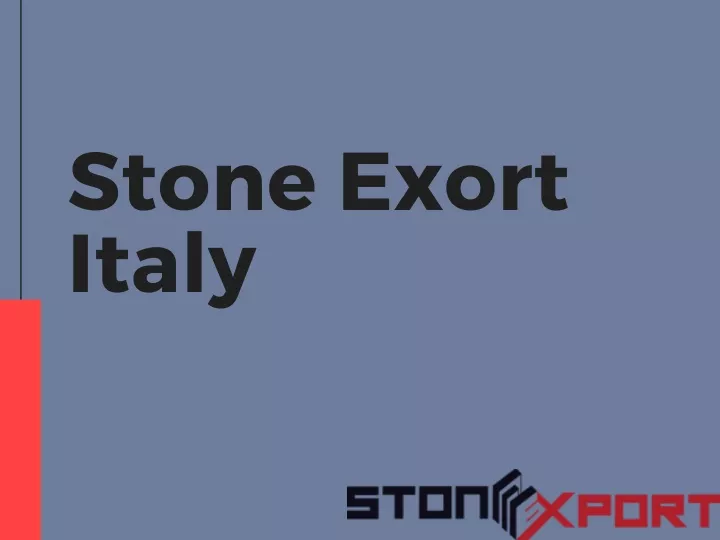 stone exort italy