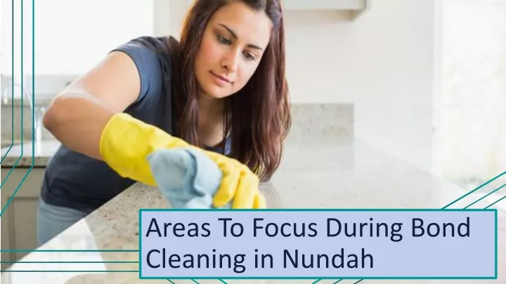 areas to focus during bond cleaning in nundah