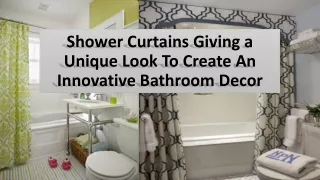 shower curtains giving a unique look to create an innovative bathroom decor