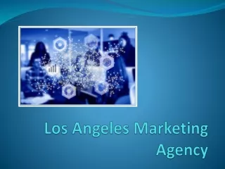 Los Angeles Marketing Agency – Drive Your Sales & Achieve Your Business Goals Easily