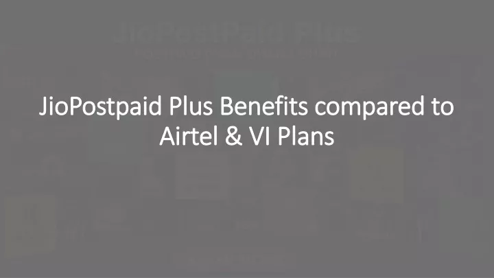 jiopostpaid plus benefits compared to airtel vi plans