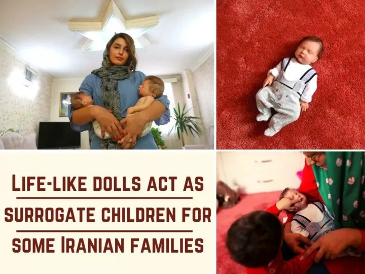 life like dolls act as surrogate children for some iranian families