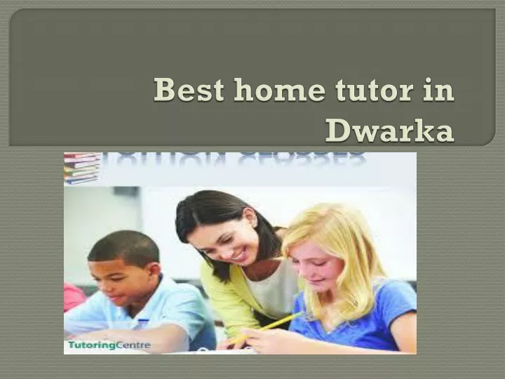 best home tutor in dwarka