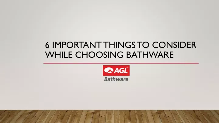 6 important things to consider while choosing bathware